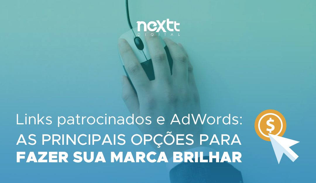 Links patrocinados e adwords: Principais opções para sua marca brilhar