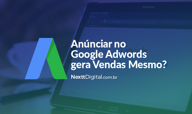 Anúnciar no Google Adwords gera Vendas Mesmo?