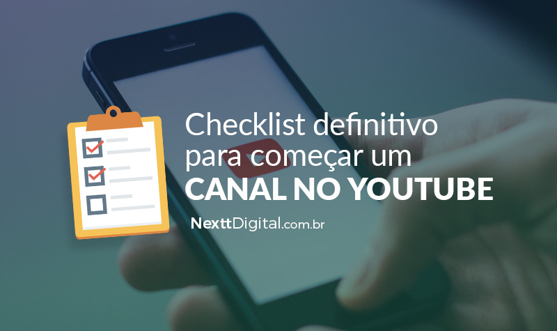 Aprenda a começar um canal no Youtube com este checklist definitivo.