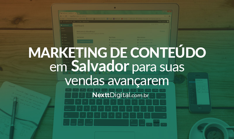 Marketing de conteúdo em Salvador para suas vendas avançarem