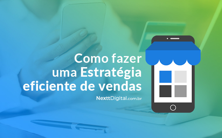 Como fazer uma Estratégia de vendas eficiente