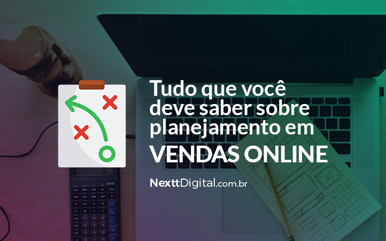 Tudo que você deve saber sobre planejamento em vendas online