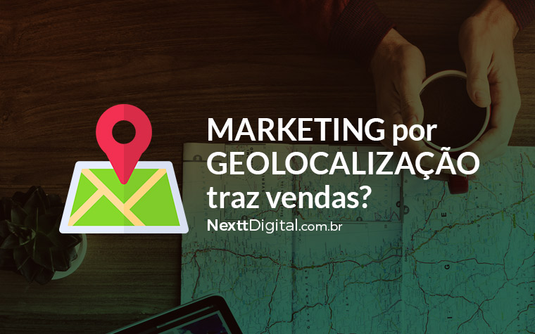 Marketing por geolocalização traz vendas?