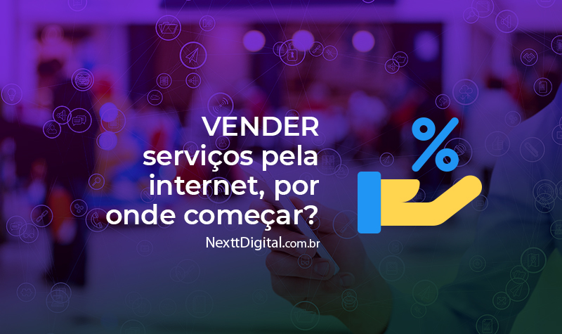 Vender serviços pela internet, por onde começar?