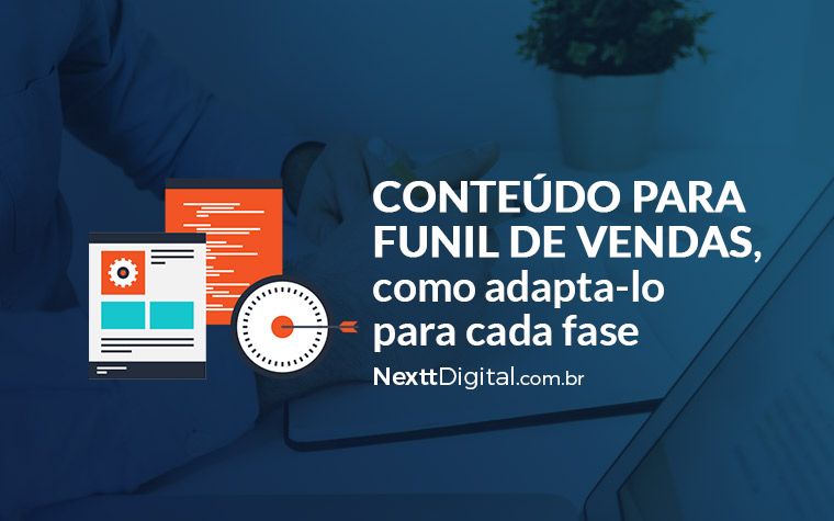 Conteúdo para funil de vendas, como adapta-lo para cada fase