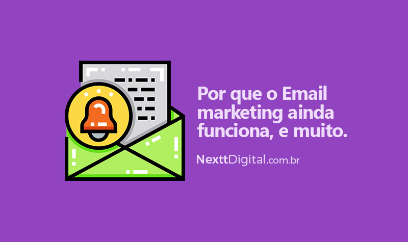 Por que o Email marketing ainda funciona, e muito